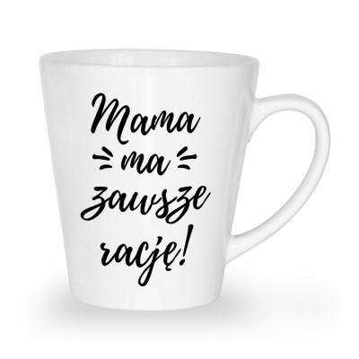 Kubek latte na dzień matki Mama ma zawsze rację